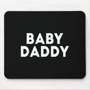 Baby Daddy Funny New &amp; Expecting Dads Father's Mouse Pad