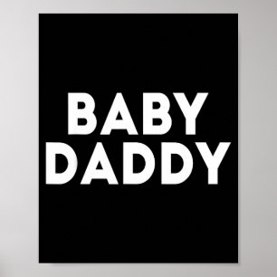 Baby Daddy Funny New & Expecting Dads Father's Poster