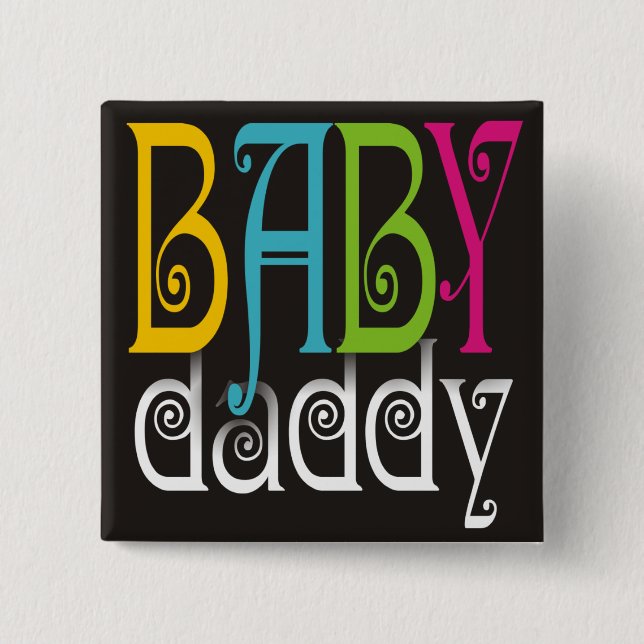 Baby Daddy - Gender Neutral 15 Cm Square Badge (Front)