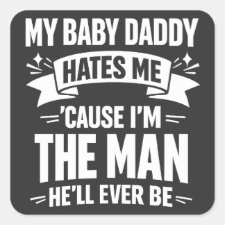 Baby Daddy Hates Me Twice The Man Funny Polar Prid Square Sticker