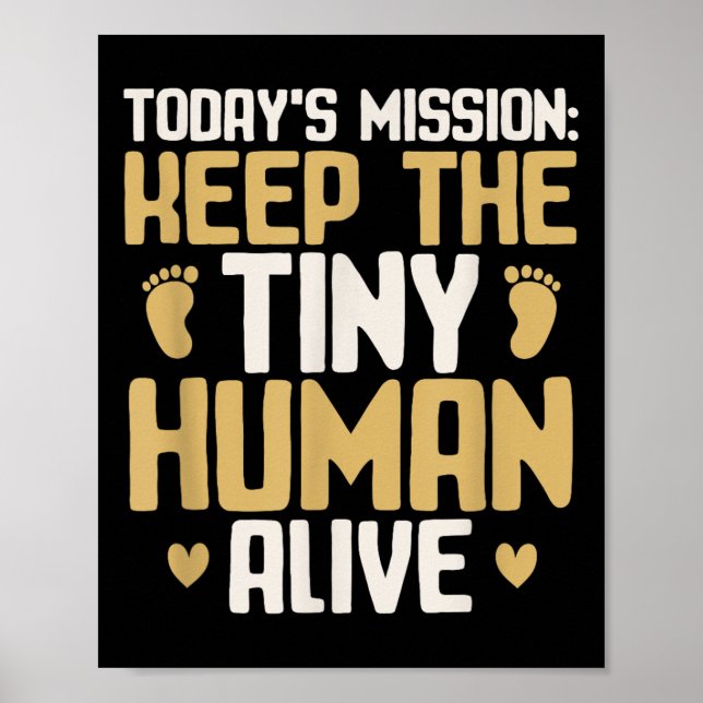 Baby Daddy Keep The Tiny Human Alive Funny New Dad Poster (Front)