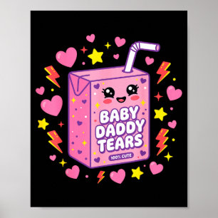 Baby daddy tears kawaii juice box cute funny poster