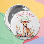 Baby Deer in Flowers | Grandma to Be Baby Shower 7.5 Cm Round Badge<br><div class="desc">A sweet little baby deer surrounded by pink flowers watercolor illustration. 
Grandma to be button for a girl's baby shower.</div>