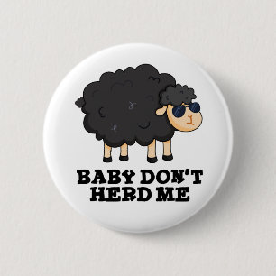 Baby Don't Herd Me Funny Black Sheep Pun  6 Cm Round Badge