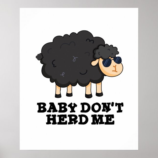 Baby Don't Herd Me Funny Black Sheep Pun Poster (Front)