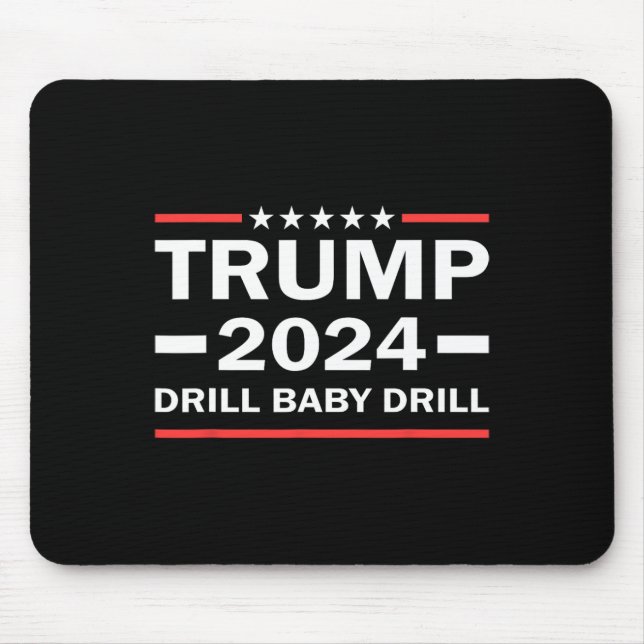 Baby Drill Donald Trump 2024 Take America Back  Mouse Pad (Front)
