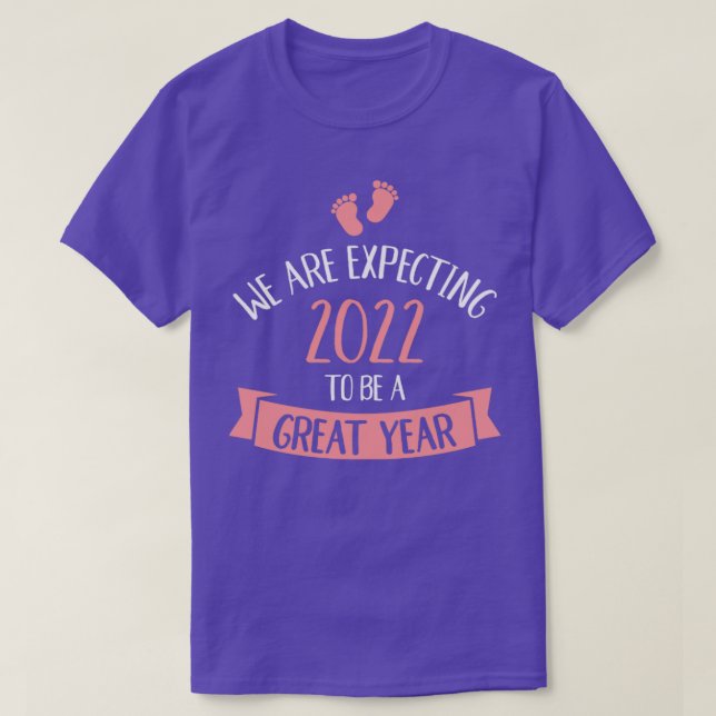 Baby expecting 2022 to be great year pregnancy ann T-Shirt (Design Front)