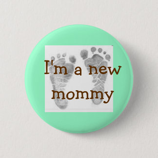 baby feet 1, I'm a new mummy 6 Cm Round Badge