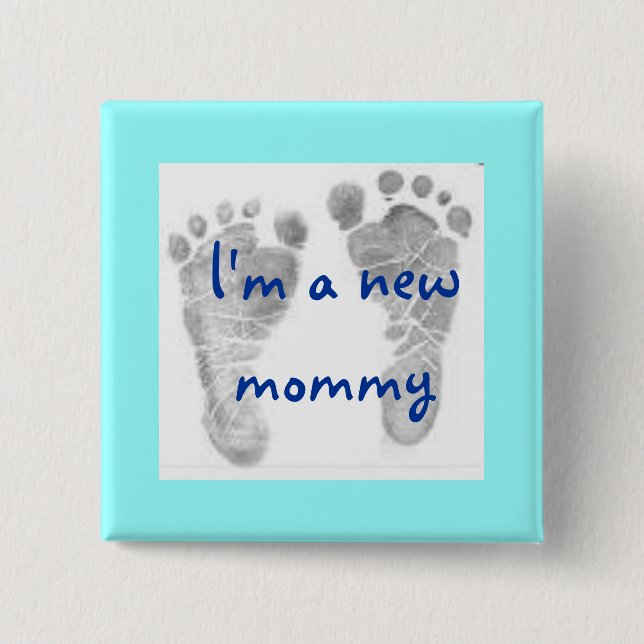 baby feet 1, I'm a new mummy - Customised 15 Cm Square Badge (Front)