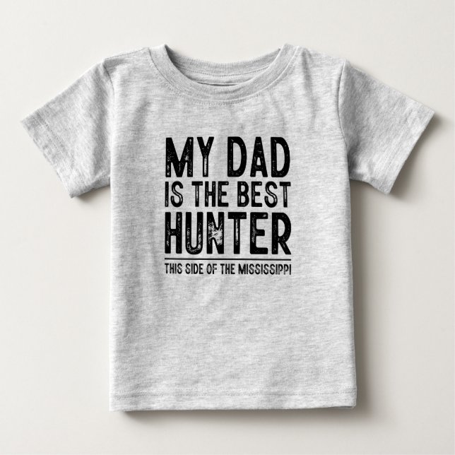 Baby Funny Hunting Saying Baby T-Shirt (Front)