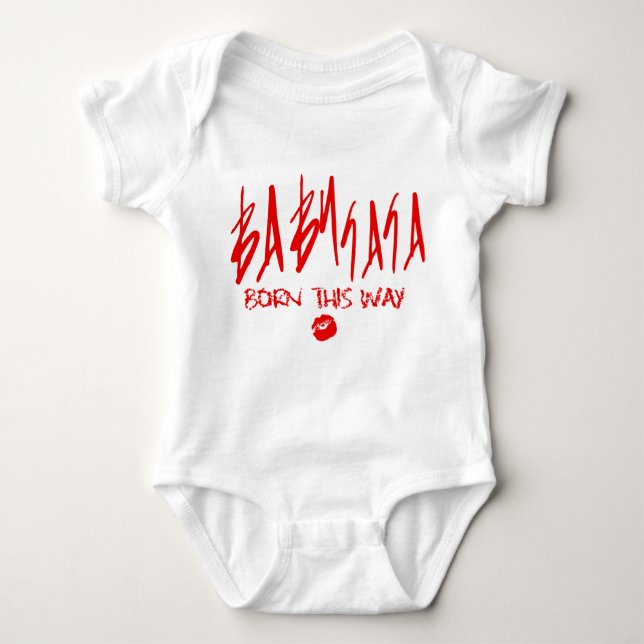 Baby Ga Ga - Born this way Baby Bodysuit (Front)