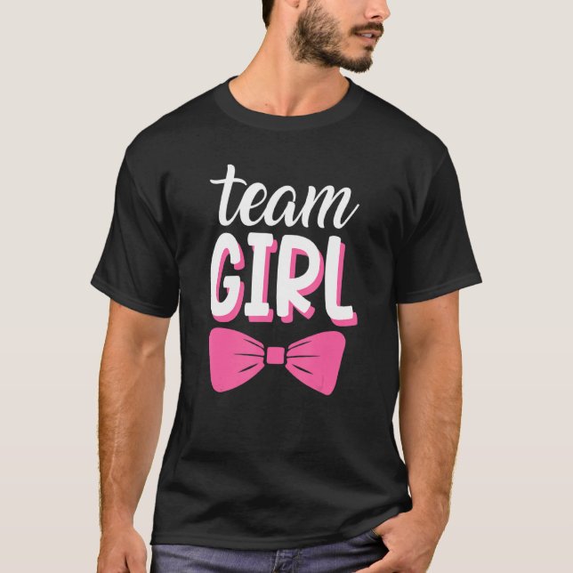 Baby Gender Reveal Announcement Party Team Girl Me T-Shirt (Front)