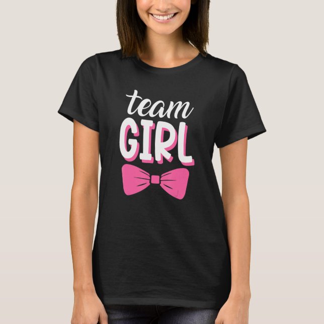 Baby Gender Reveal Announcement Party Team Girl Me T-Shirt (Front)