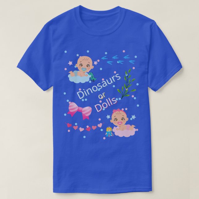 Baby Gender Reveal Dinosaurs or Dolls  T-Shirt (Design Front)