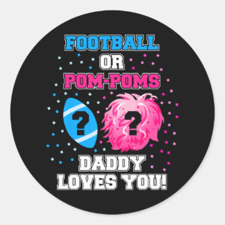 Baby Gender Reveal Football Or Pom Pom Daddy Classic Round Sticker