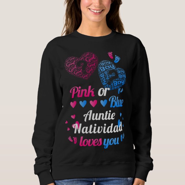 Baby Gender Reveal Party  Auntie Natividad Loves Y Sweatshirt (Front)