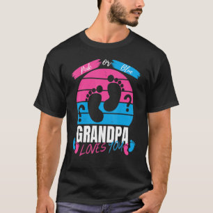 Baby Gender Reveal Party Pink Or Blue Grandpa Love T-Shirt