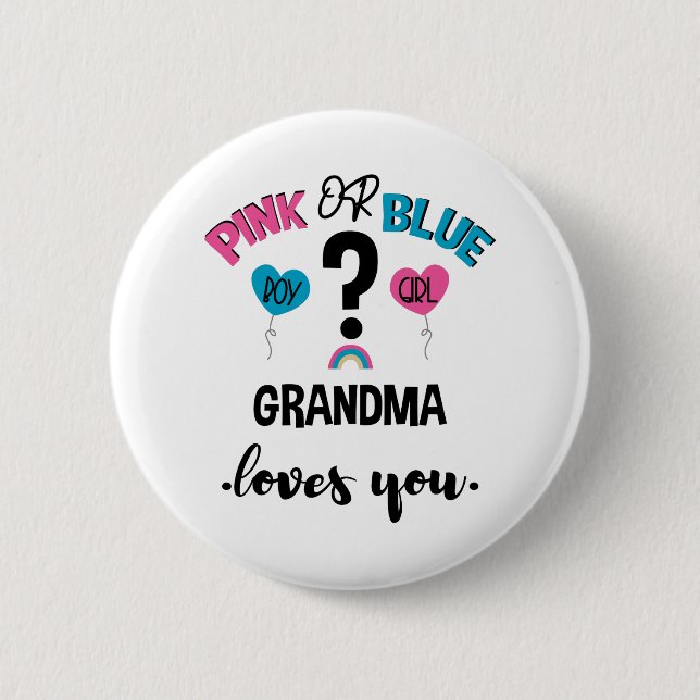 Baby Gender Reveal Pink Or Blue Grandma Loves You 6 Cm Round Badge (Front)