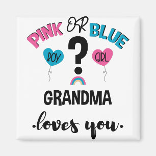 Baby Gender Reveal Pink Or Blue Grandma Loves You Magnet