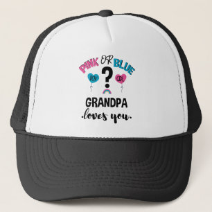 Baby Gender Reveal Pink Or Blue Grandpa Loves You Trucker Hat