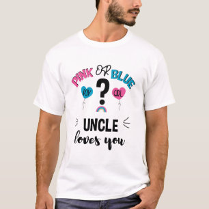 Baby Gender Reveal Pink Or Blue Uncle Loves You T-Shirt
