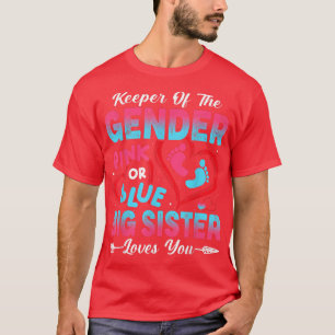 Baby Gender Reveal Shower Pink Or Blue Big Sister  T-Shirt
