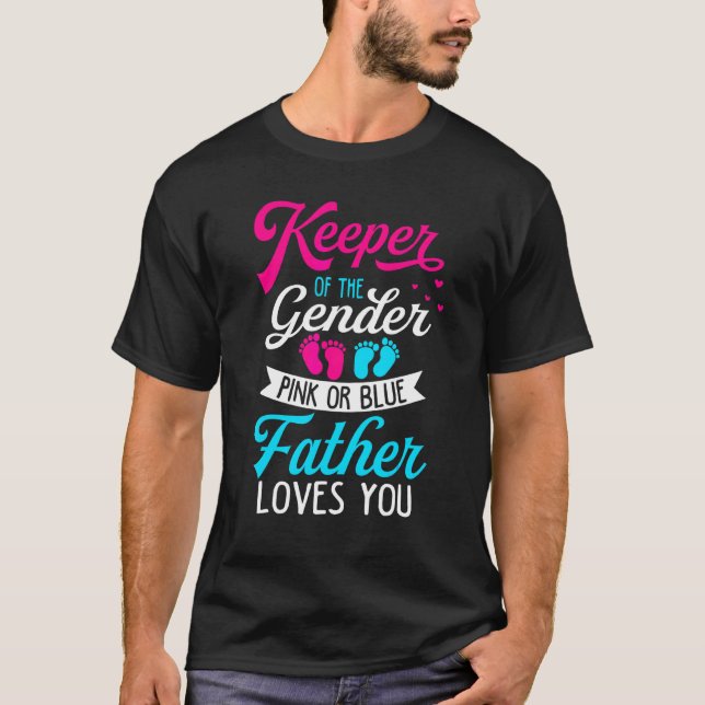 Baby Gender Reveal Shower Pink Or Blue Father Love T-Shirt (Front)