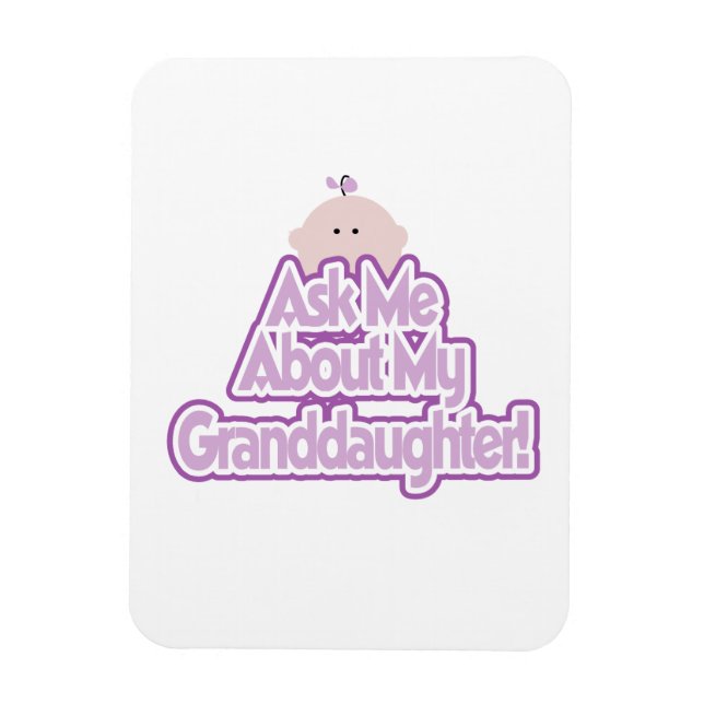 Baby Girl Ask About My Granddaughter Gifts Magnet (Vertical)