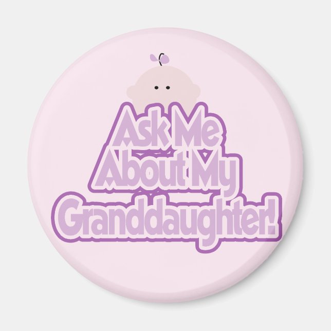 Baby Girl Ask About My Granddaughter Tshirts Magnet (Front)