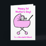 Baby Girl Happy First Mother's Day Card<br><div class="desc">Cute cartoon of a baby girl waving from a pink pram.  Happy smiling baby is wearing a pink bonnet. Card says Happy 1st Mother's Day to the Wonderful Mom'. Easily personalise this card by editing the template text on the front and inside.  Thanks for viewing my designs!</div>