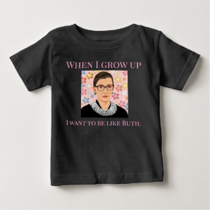 Baby Girl I Want To Be Like Ruth Bader Ginsberg T-Shirt