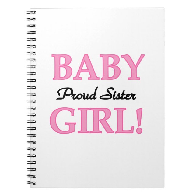 Baby Girl Proud Sister Gifts Notebook (Front)