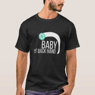 Baby Got Back Hand Cute Tennis T Shrit T-Shirt