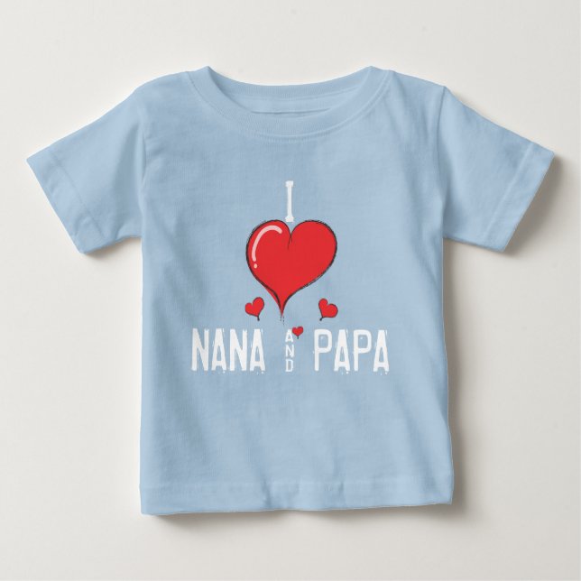 Baby I love NANA & PAPA T-Shirt (Front)