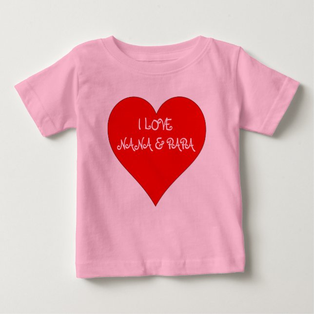 Baby I love NANA & PAPA T-Shirt (Front)
