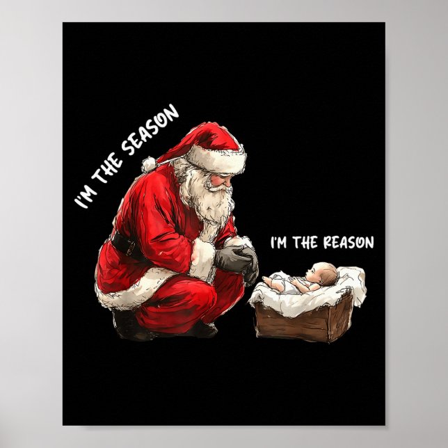 Baby I'm The Season Im The Reason Santa Religious  Poster (Front)