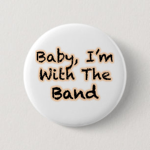 Baby, I'm With The Band 6 Cm Round Badge