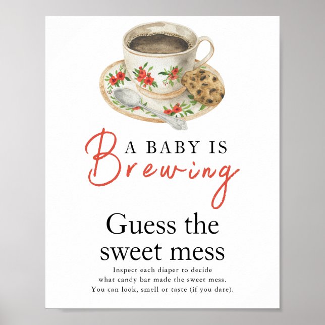 Baby is brewing coffee Guess the sweet mess Poster (Front)