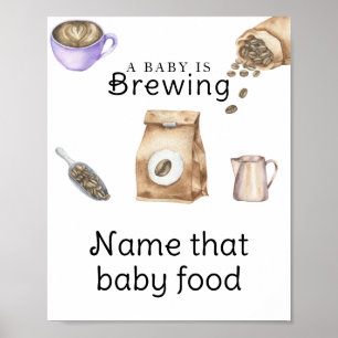 Baby is brewing coffee - Name that baby food Poster