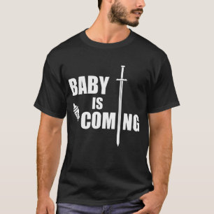 Baby Is Coming Funny Gift for Dads T-Shirt