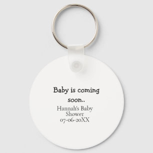 Baby is coming soon baby shower name date typewrit key ring