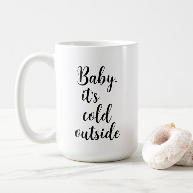 Baby it’s Cold Outside Christmas  Coffee Mug (With Donut)