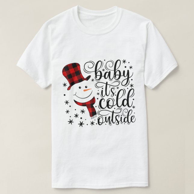 Baby It’s Cold Outside Plaid Snowman Design T-Shirt (Design Front)