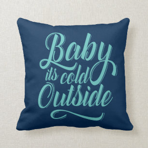 Baby it’s Cold Outside Throw Pillow