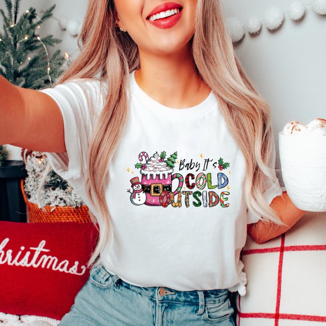 Baby It’s Cold Outside Women's T-Shirt (Creator Uploaded)