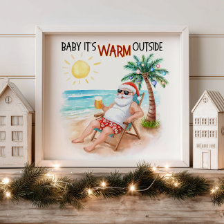 Baby It’s Warm Outside Tropical Christmas Santa  Poster