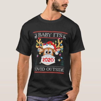 Baby It'S C O-V I D Outside Reindeer Ugly Christma T-Shirt