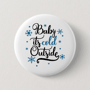 baby its cold outside 6 cm round badge
