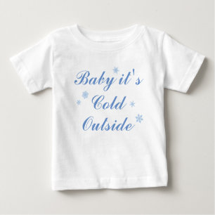 Baby it's Cold Outside Baby Blue Dress Baby T-Shirt