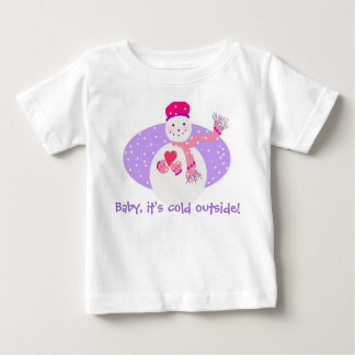 Baby, it's cold outside! baby T-Shirt